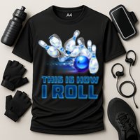 This Is How I Roll Bowling Cool Gift Performance Shirt