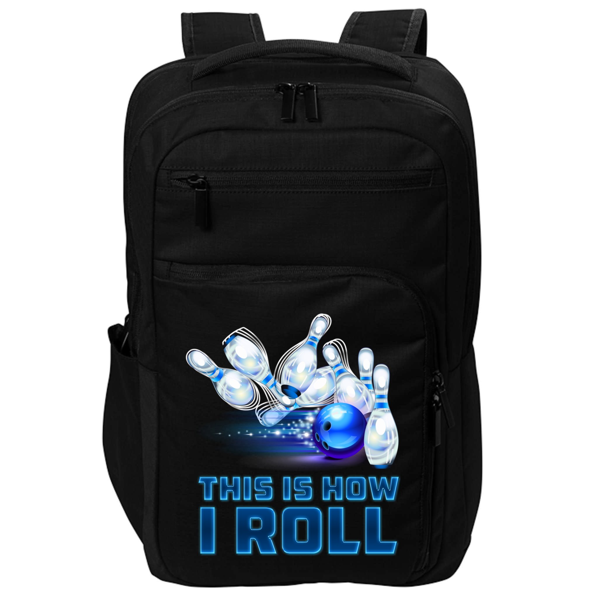 This Is How I Roll Bowling Cool Gift Impact Tech Backpack