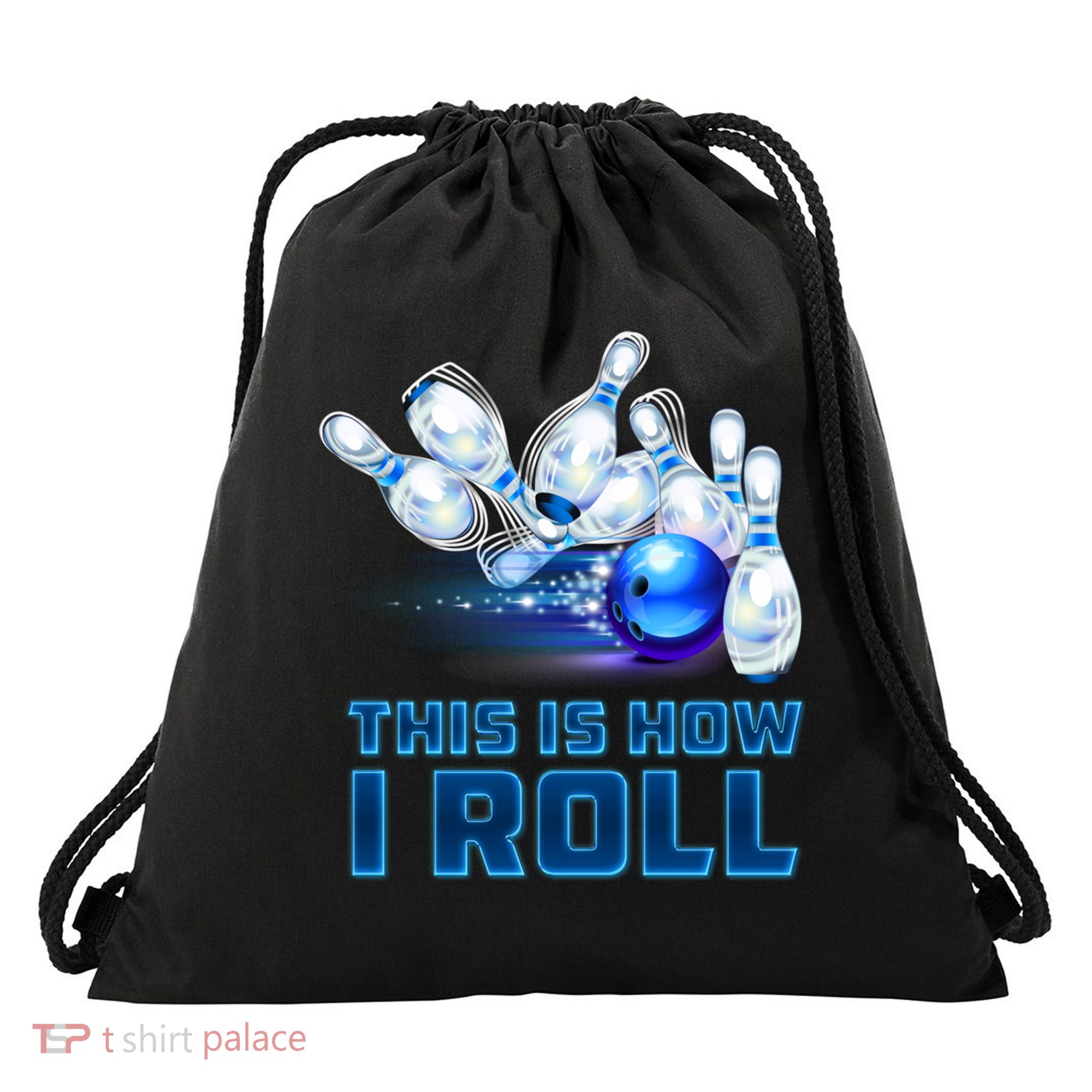 This Is How I Roll Bowling Cool Gift Drawstring Bag
