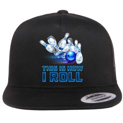 This Is How I Roll Bowling Cool Gift Flatbill Hat