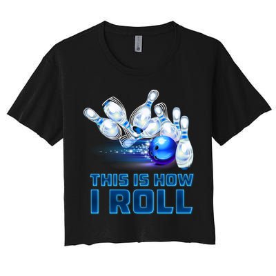 This Is How I Roll Bowling Cool Gift Crop Top