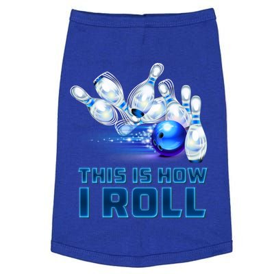 This Is How I Roll Bowling Cool Gift Doggie Tank