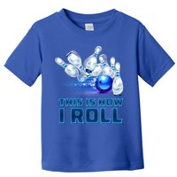 This Is How I Roll Bowling Cool Gift Toddler T-Shirt