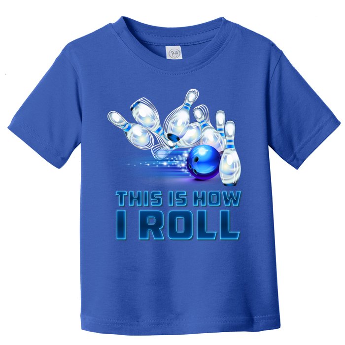 This Is How I Roll Bowling Cool Gift Toddler T-Shirt