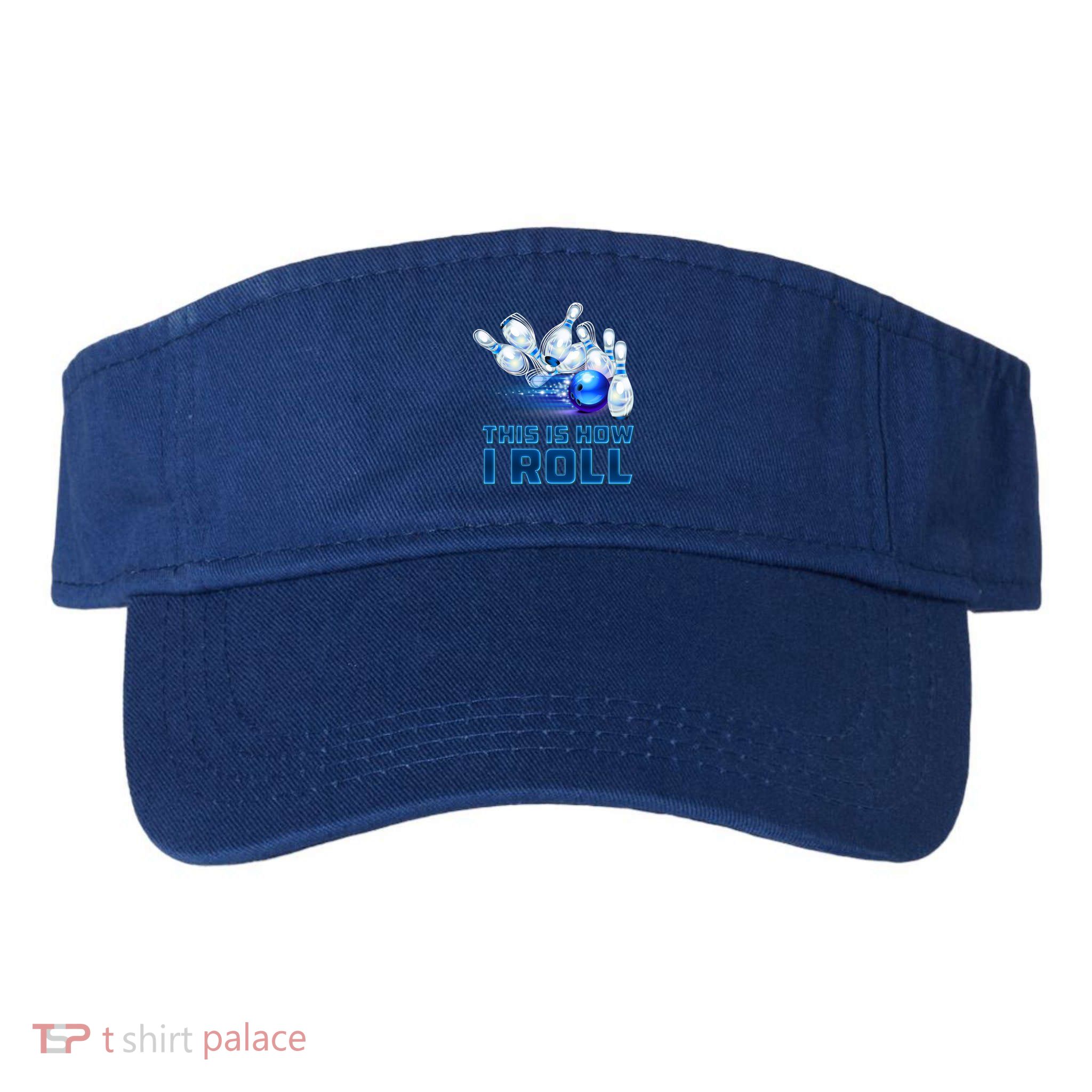 This Is How I Roll Bowling Cool Gift Visor