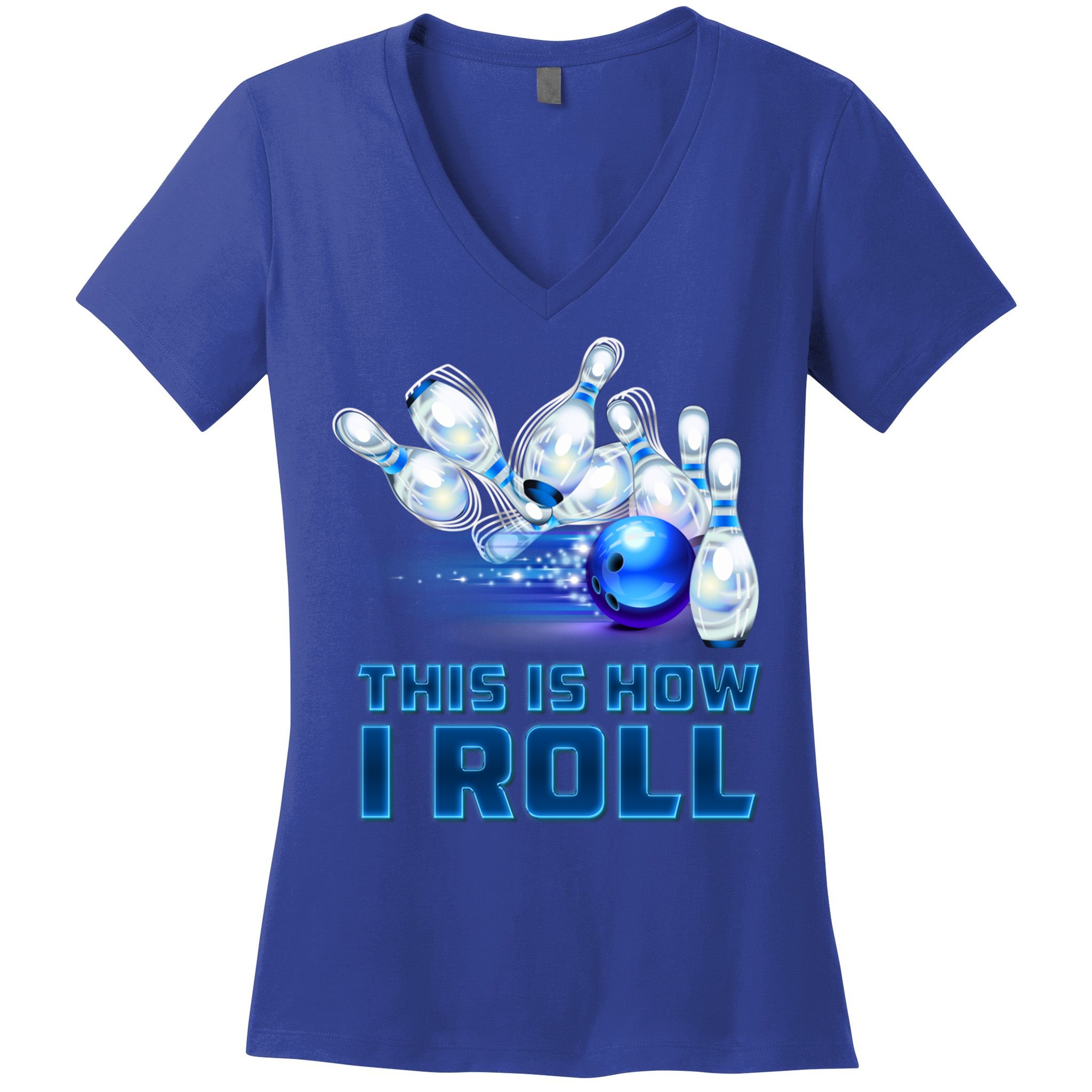 This Is How I Roll Bowling Cool Gift Women's V-Neck T-Shirt