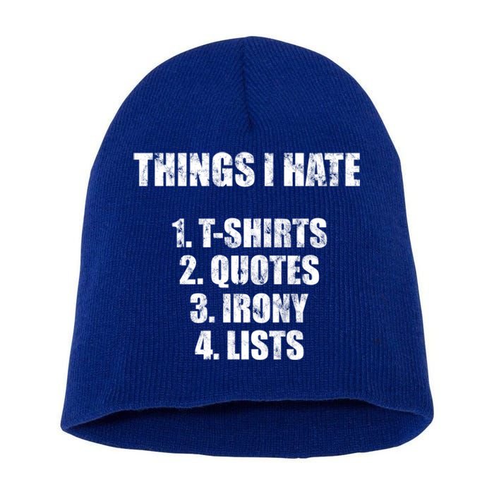 Things I Hate : Great Funny Gift Quotes Irony And Lists Sarcastic Cute Gift Short Acrylic Beanie