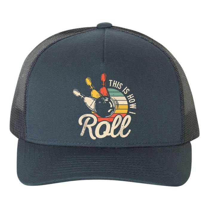 This Is How I Roll Retro Bowling Team Bowler Women Men Yupoong Adult 5-Panel Trucker Hat