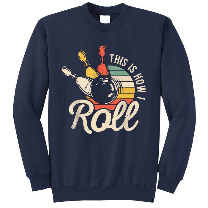 This Is How I Roll Retro Bowling Team Bowler Women Men Sweatshirt