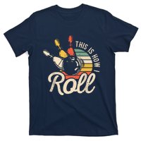 This Is How I Roll Retro Bowling Team Bowler Women Men T-Shirt