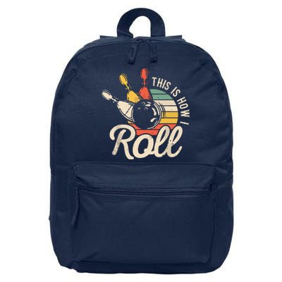 This Is How I Roll Retro Bowling Team Bowler Women Men 16 in Basic Backpack