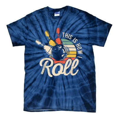 This Is How I Roll Retro Bowling Team Bowler Women Men Tie-Dye T-Shirt