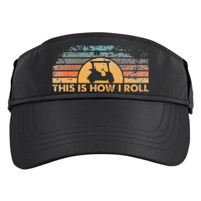 This Is How I Roll Vintage Golf Cart Adult Drive Performance Visor