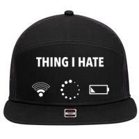 Things I Hate Gift Funny Computer Gamers Nerds And Geeks Gift 7 Panel Mesh Trucker Snapback Hat