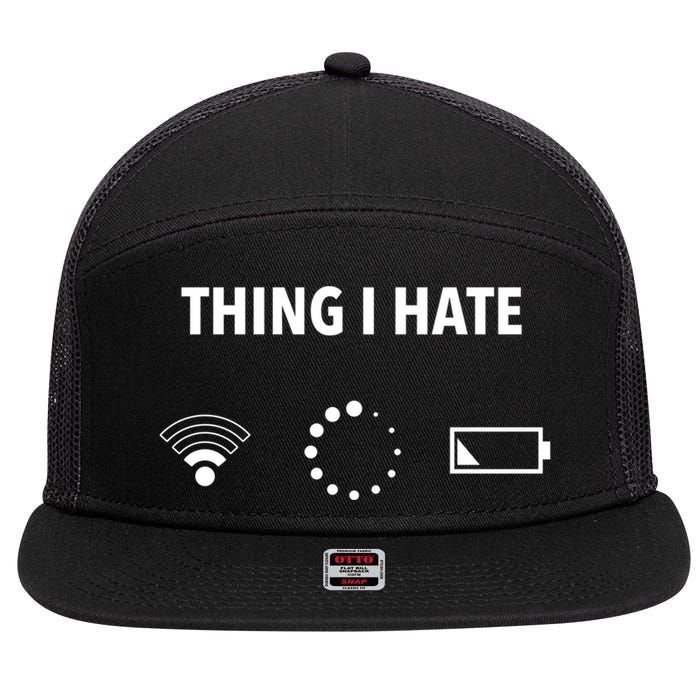 Things I Hate Gift Funny Computer Gamers Nerds And Geeks Gift 7 Panel Mesh Trucker Snapback Hat