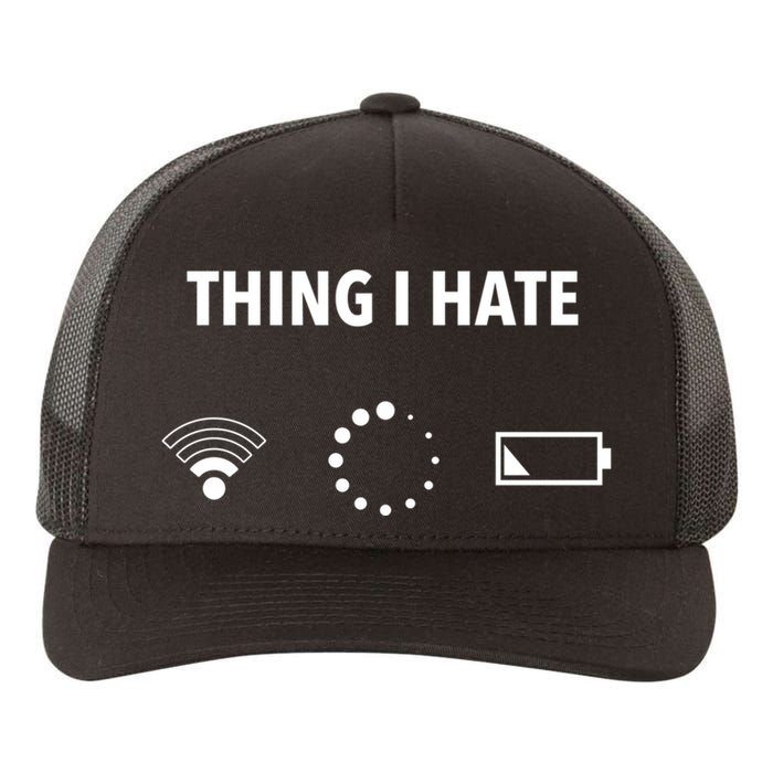Things I Hate Gift Funny Computer Gamers Nerds And Geeks Gift Yupoong Adult 5-Panel Trucker Hat