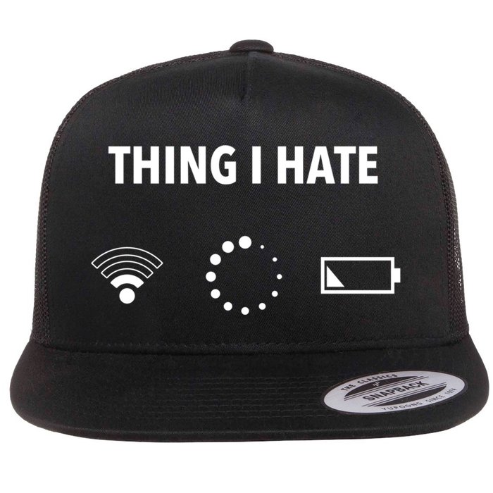 Things I Hate Gift Funny Computer Gamers Nerds And Geeks Gift Flatbill Hat