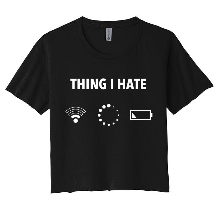 Things I Hate Gift Funny Computer Gamers Nerds And Geeks Gift Crop Top