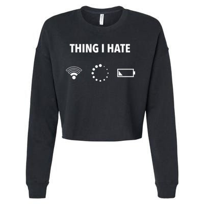 Things I Hate Gift Funny Computer Gamers Nerds And Geeks Gift Cropped Pullover Crew