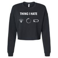 Things I Hate Gift Funny Computer Gamers Nerds And Geeks Gift Cropped Pullover Crew