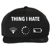 Things I Hate Gift Funny Computer Gamers Nerds And Geeks Gift Wool Snapback Cap