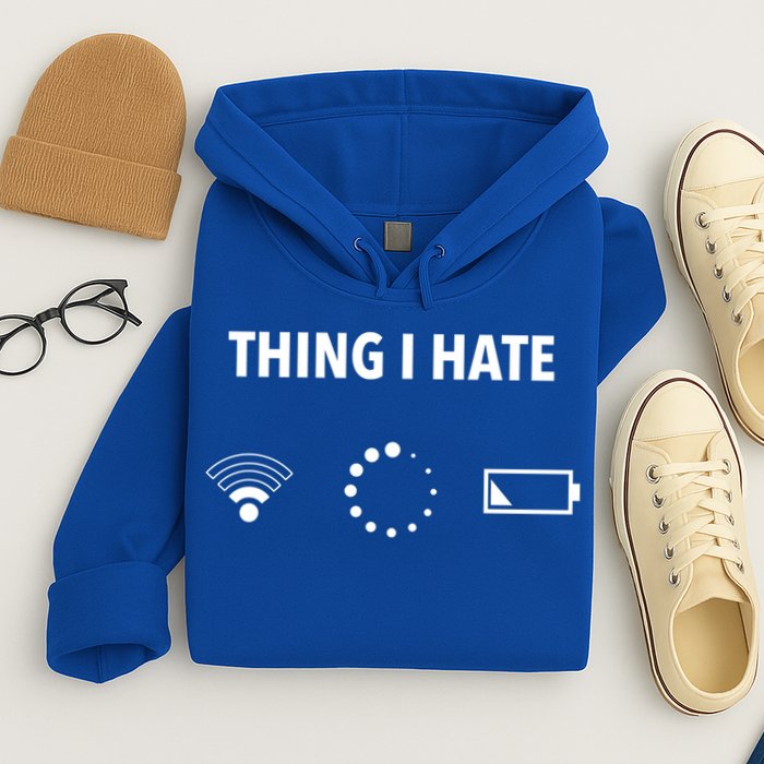Things I Hate Gift Funny Computer Gamers Nerds And Geeks Gift Hoodie
