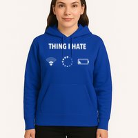Things I Hate Gift Funny Computer Gamers Nerds And Geeks Gift Hoodie