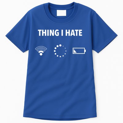 Things I Hate Gift Funny Computer Gamers Nerds And Geeks Gift Tall T-Shirt