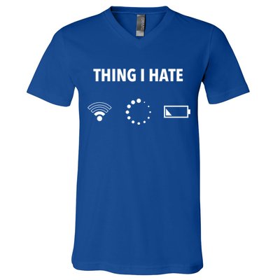 Things I Hate Gift Funny Computer Gamers Nerds And Geeks Gift V-Neck T-Shirt
