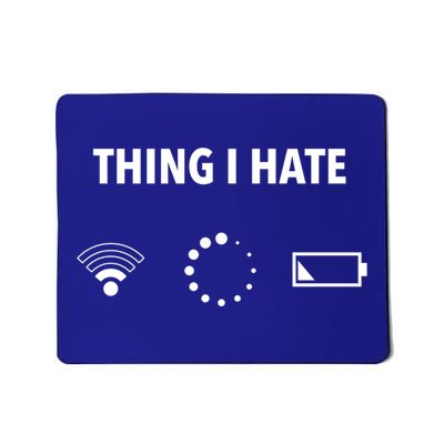 Things I Hate Gift Funny Computer Gamers Nerds And Geeks Gift Mousepad