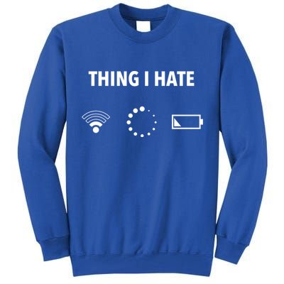 Things I Hate Gift Funny Computer Gamers Nerds And Geeks Gift Tall Sweatshirt