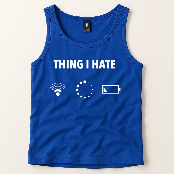 Things I Hate Gift Funny Computer Gamers Nerds And Geeks Gift Tank Top