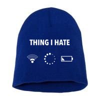 Things I Hate Gift Funny Computer Gamers Nerds And Geeks Gift Short Acrylic Beanie