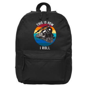 This Is How I Roll Train Funny Locomotive & Railroad Lover 16 in Basic Backpack