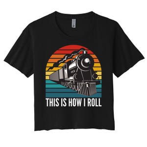 This Is How I Roll Train, Funny Locomotive & Railroad Lover Women's Crop Top Tee