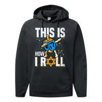 This Is How I Roll Hanukkah Dreidel Chanukah Jew Gift Performance Fleece Hoodie