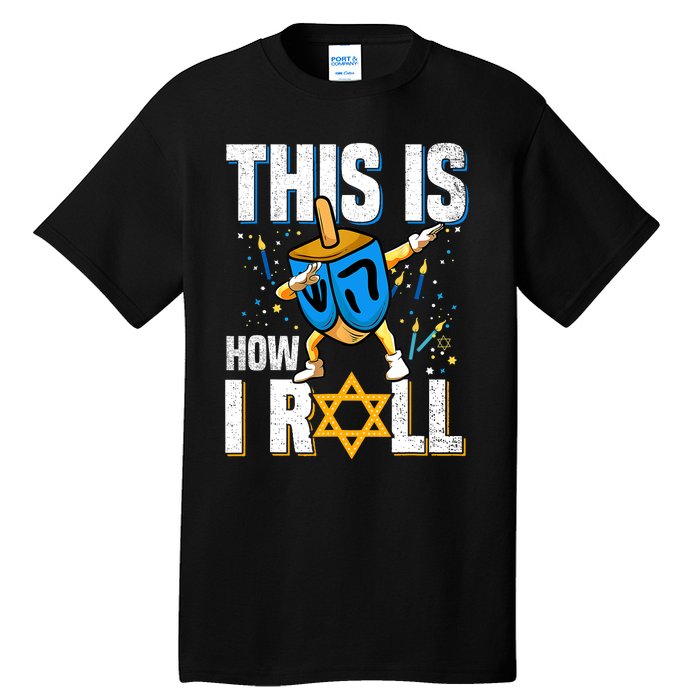 This Is How I Roll Hanukkah Dreidel Chanukah Jew Gift Tall T-Shirt