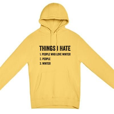 Things I Hate Cute Gift Funny Winter Gift Premium Pullover Hoodie