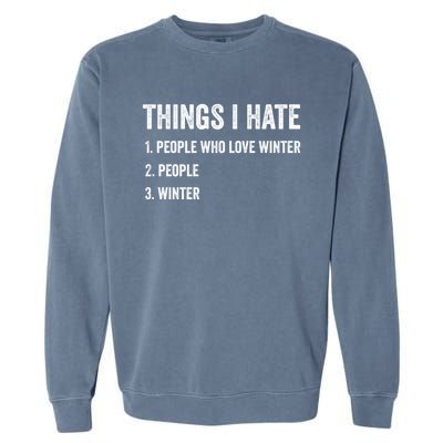 Things I Hate Cute Gift Funny Winter Gift Garment-Dyed Sweatshirt