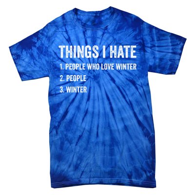 Things I Hate Cute Gift Funny Winter Gift Tie-Dye T-Shirt