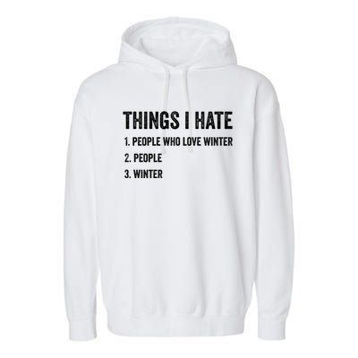 Things I Hate Cute Gift Funny Winter Gift Garment-Dyed Fleece Hoodie