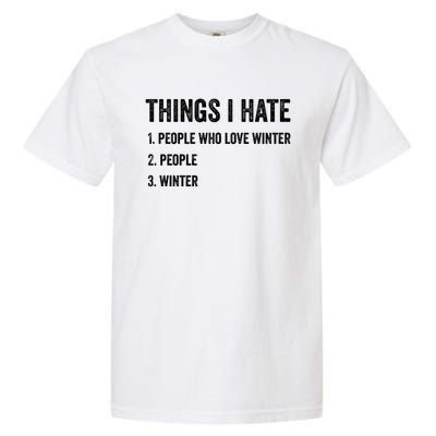 Things I Hate Cute Gift Funny Winter Gift Garment-Dyed Heavyweight T-Shirt