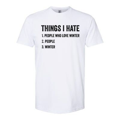 Things I Hate Cute Gift Funny Winter Gift Softstyle CVC T-Shirt