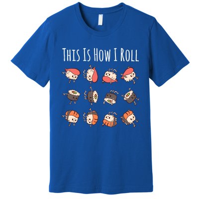 This Is How I Roll Cute Kawaii Sushi Rolls Sushi Lover Gift Premium T-Shirt