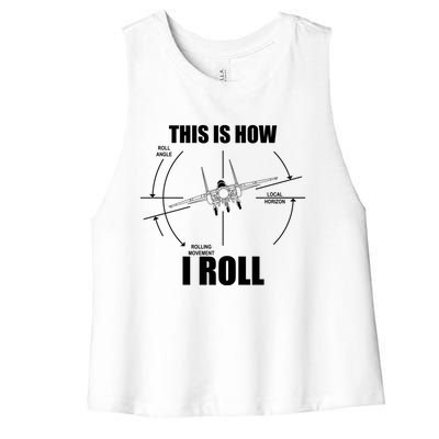 This Is How I Roll Fgift15 Eagle Airplane Pilot Flying F15 Gift Women's Racerback Cropped Tank