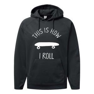 This Is How I Roll Skateboard Graphic Performance Fleece Hoodie