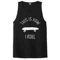 This Is How I Roll Skateboard Graphic PosiCharge Competitor Tank