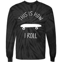 This Is How I Roll Skateboard Graphic Tie-Dye Long Sleeve Shirt