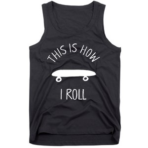 This Is How I Roll Skateboard Graphic Tank Top