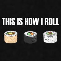 This Is How I Roll Japanese Sushi Lover Funny Gift Ladies PosiCharge Tri-Blend Wicking Tank